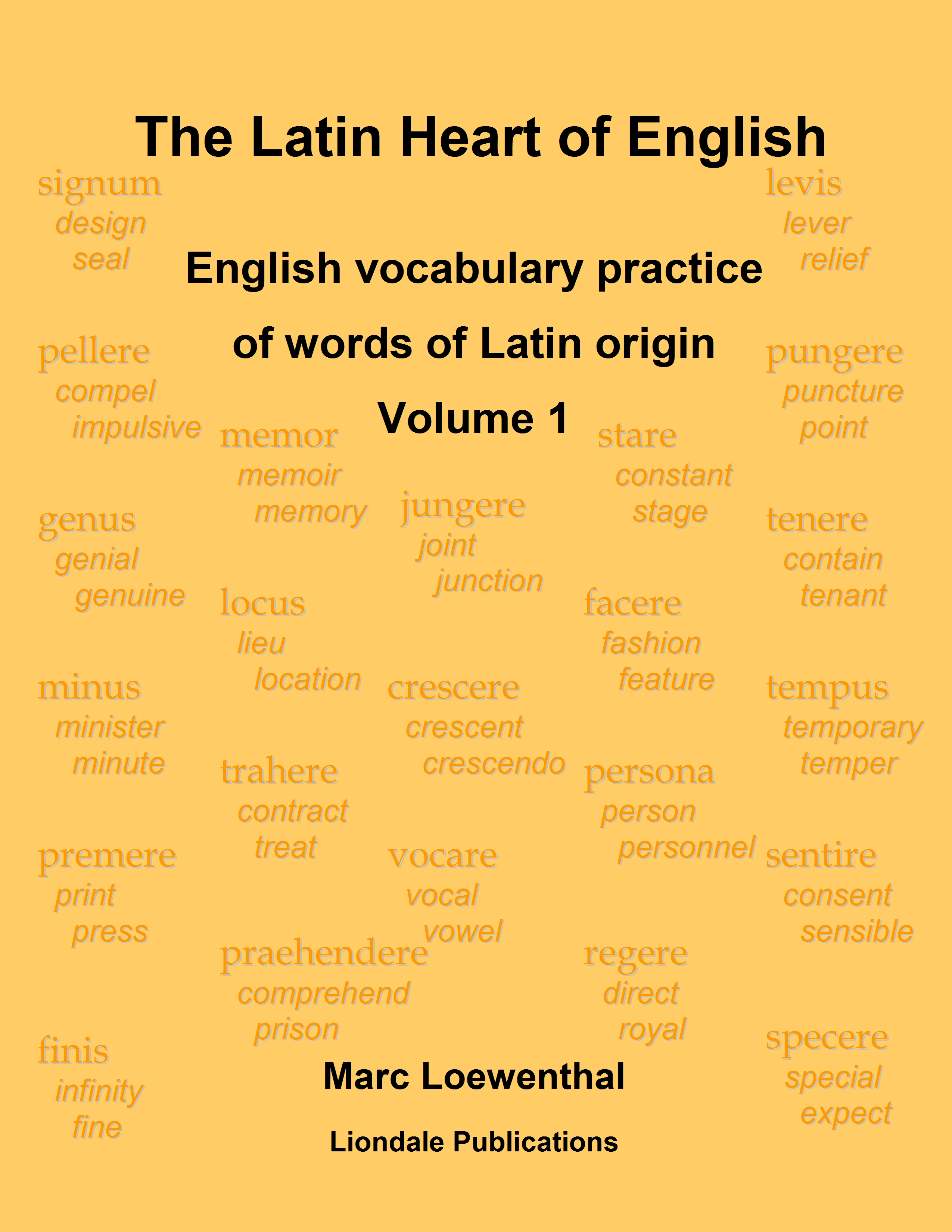 The Latin Heart of English: English language practice of words of Latin origin - Volume 1